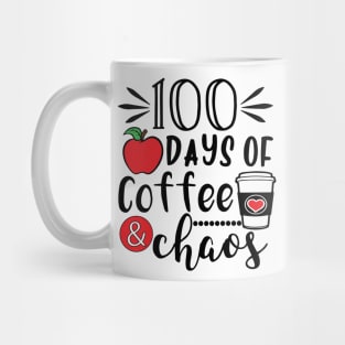100 Days Of Coffee & Chaos - 100th Day Of School Funny Teacher Mug